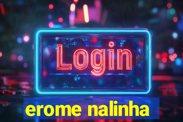 erome nalinha